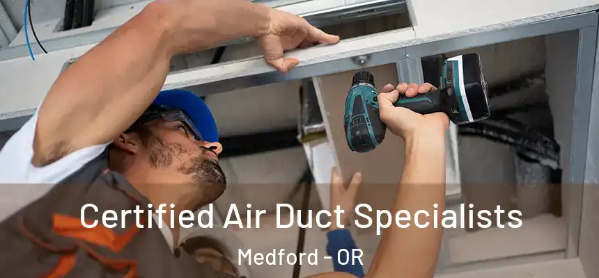  Certified Air Duct Specialists Medford - OR