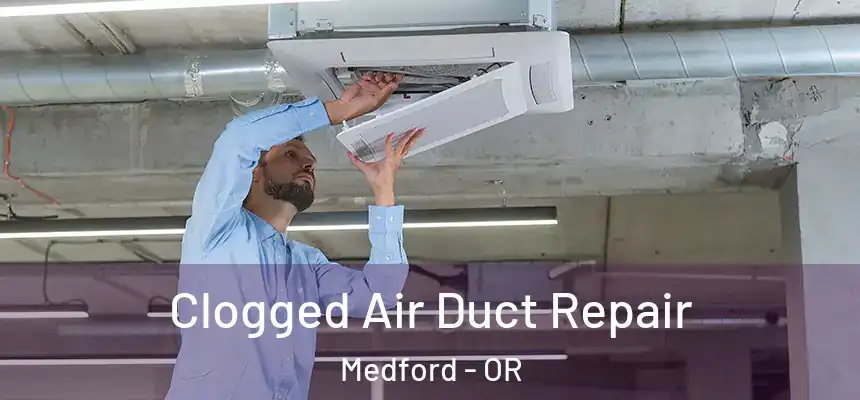  Clogged Air Duct Repair Medford - OR