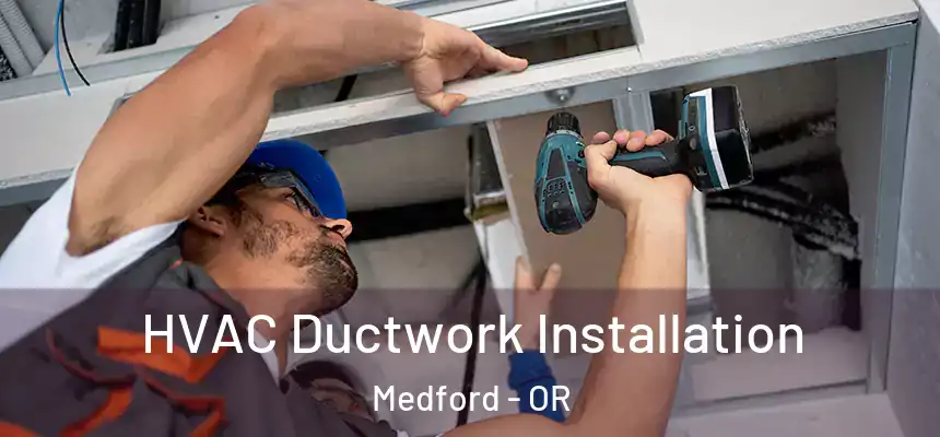 HVAC Ductwork Installation Medford - OR