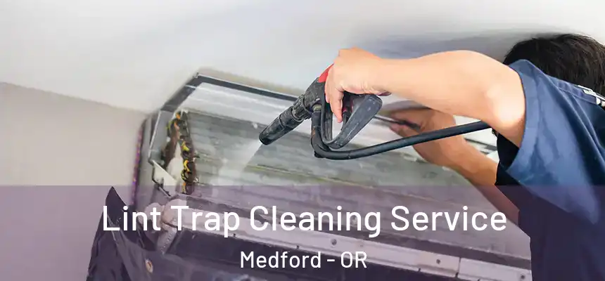 Lint Trap Cleaning Service Medford - OR