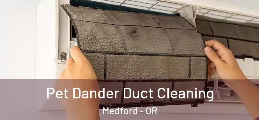 Pet Dander Duct Cleaning Medford - OR