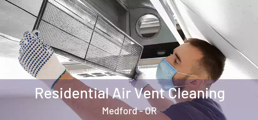 Residential Air Vent Cleaning Medford - OR
