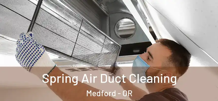 Spring Air Duct Cleaning Medford - OR